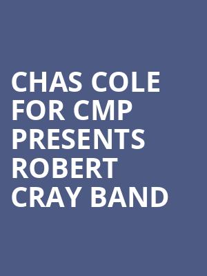 Chas Cole For Cmp Presents Robert Cray Band at Cadogan Hall
